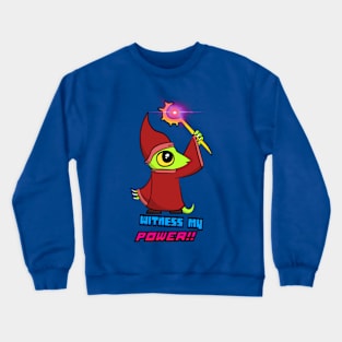 Witness my Power!! Crewneck Sweatshirt